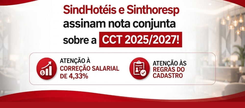 SINDHOTEIS-SP E SINTHORESP ASSINAM NOTA CONJUNTA COM REAJUSTE SALARIAL E REGRAS DE FORMALIZAÇÃO DO CADASTRO 2025/2027